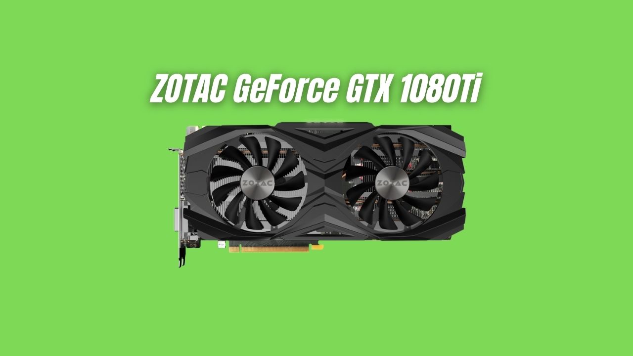 ЗОТАК GeForce GTX 1080Ti