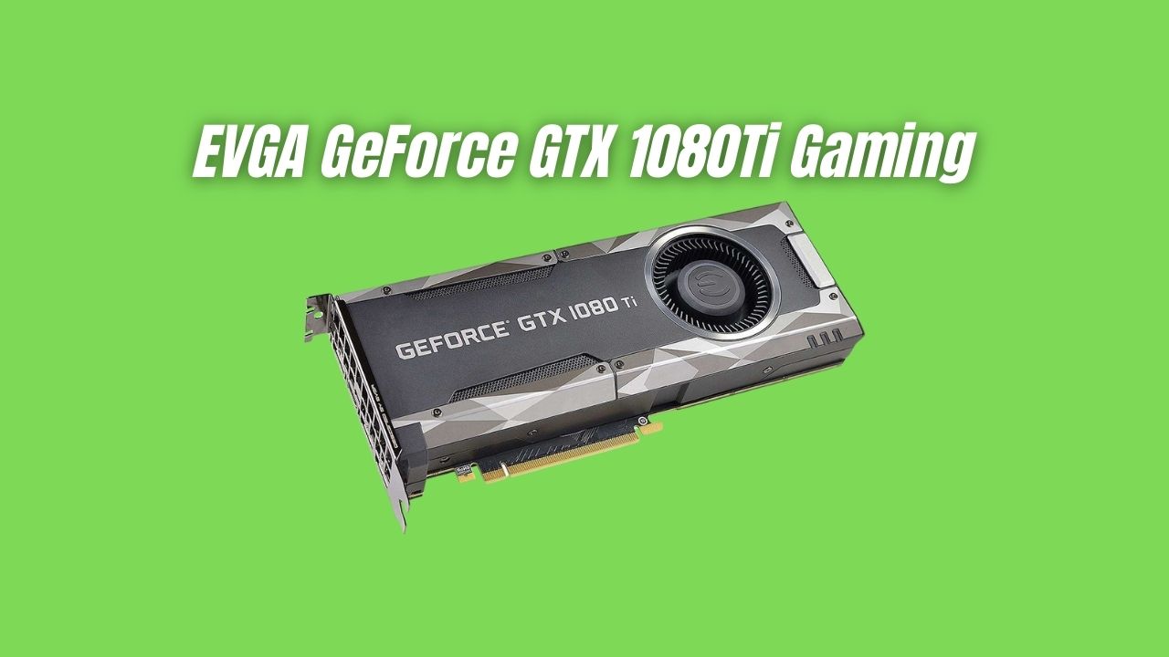 EVGA GeForce GTX 1080Ti для игр
