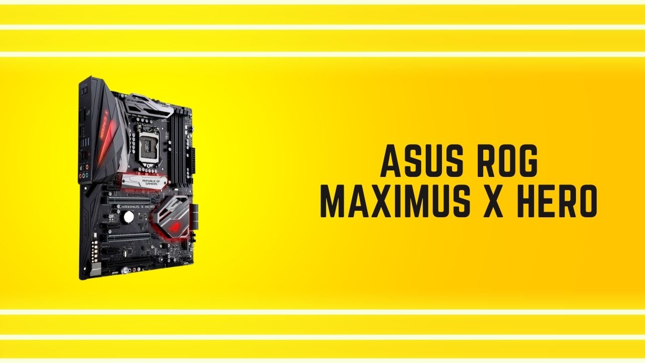 Asus ROG Maximus X герой